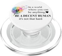 Be a Decent Human It's Not That Hard Let's Be Better Humans PopSockets PopGrip per MagSafe