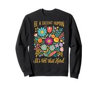 Be A Decent Human It's Not That Hard Positivo Felpa