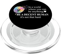 Be a Decent Human It's Not That Hard Pride Be Better Humans PopSockets PopGrip per MagSafe