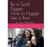 Be a Goal Digger: How to Hygge Like a Boss