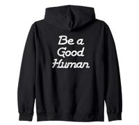 Be a Good Human,Kindness,Be a Nice Human,Raise Kind Humans Felpa con Cappuccio