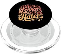 Be A Lover Not A Hater Mentalità gentile e romantica - PopSockets PopGrip per MagSafe