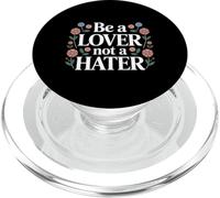 Be A Lover Not A Hater Mentalità gentile e romantica |- PopSockets PopGrip per MagSafe