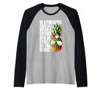 Be A Pineapple Wear A Crown Sweet Inside Aloha Hawaii Ananas Maglia con Maniche Raglan