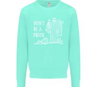 Be A Prick Divertente Offensiva Cactus Slogan Bambini Felpa Maglione