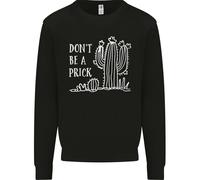 Be A Prick Divertente Offensiva Cactus Slogan Bambini Felpa Maglione