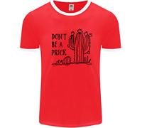 Be A Prick Divertente Offensiva Cactus Slogan Uomo Ringer