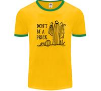 Be A Prick Divertente Offensiva Cactus Slogan Uomo Ringer