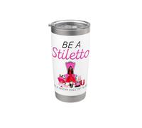 Be A Stiletto In A Room Full Flats Divertimento Donne Tacchi a spillo Bicchiere termico in acciaio inox doppia parete