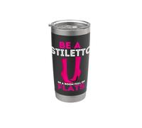 Be A Stiletto In A Room Full Flats Divertimento Donne Tacchi a spillo Bicchiere termico in acciaio inox doppia parete