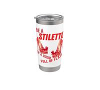 Be A Stiletto In A Room Full Flats Divertimento Donne Tacchi a spillo Bicchiere termico in acciaio inox doppia parete