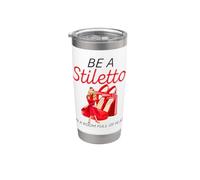 Be A Stiletto In A Room Full Flats Divertimento Donne Tacchi a spillo Bicchiere termico in acciaio inox doppia parete