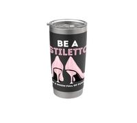 Be A Stiletto In A Room Full Pumps Fun Donne Tacchi a spillo Bicchiere termico in acciaio inox doppia parete