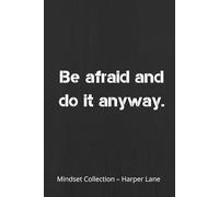 Be Afraid and Do It Anyway - A Classic Lined Notebook: A Minimalist Journal for Writing, Reflection, and Everyday Inspiration