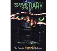 Be Afraid of the Dark