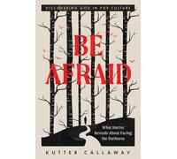 Be Afraid: What Horror Reveals About Facing the Darkness