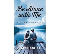 Be Alone with Me: Poetry Moves Us