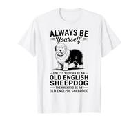 Be An Old English Sheepdog Divertente Cane da Pastore Inglese Antico Maglietta