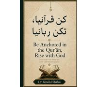 Be Anchored in the Quran, Rise with God: كن قرآنيا، تكن ربانيا: ¿¿ ¿¿¿¿¿¿¿ ¿¿¿ ¿¿¿¿¿¿