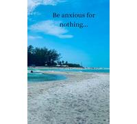 Be anxious for nothing...