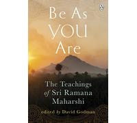 Be As You Are: The Teachings of Sri Ramana Maharshi