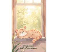 Be at Peace with Where You Are: A Lined Journal to Slow Down and Find Inner Calm