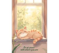 Be at Peace with Where You Are: A Lined Journal to Slow Down and Find Inner Calm