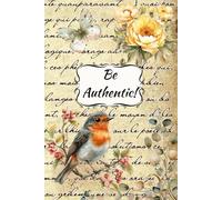 Be authentic! - Elegant, vintage style journal for women: Bloom beautifully, write gracefully.