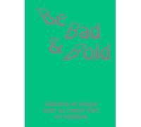 Be bad and bold: Histoire et vision pour un centre d'art en mutation