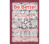 Be Better: A book to help you grow and improve your relationships