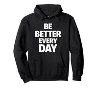 Be Better Every Day Crescita Personale Mindset Design Felpa con Cappuccio