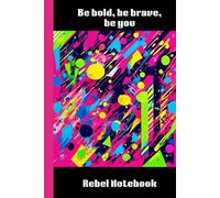 Be bold, be brave, be you - Lined, 150 pages, 6 x 9, gift for teenagers and friends