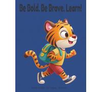 Be Bold. Be Brave. Learn!: Wide Ruled 110 Pages 8.50x11"