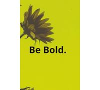 Be Bold.: Diary, notebook, planner perfect for students and busy people
