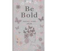 Be Bold Pocket Planner 2026:: Compact Weekly Organizer with Sassy Affirmations For Bold Women's , A Year of Confidence Quotes
