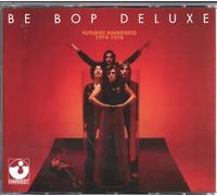 Be Bop Deluxe - Futuristic Manifesto: The Harvest Years 1974-78