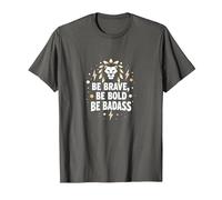 Be Brave, Be Bold, Be Badass - Lion Inspiration Maglietta, Uomo, Asfalto, 3XL