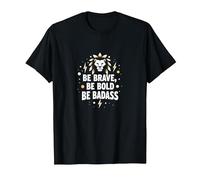 Be Brave, Be Bold, Be Badass - Lion Inspiration Maglietta, Uomo, Nero, 3XL