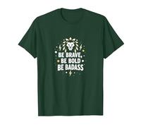 Be Brave, Be Bold, Be Badass - Lion Inspiration Maglietta, Uomo, Verde Foresta, 3XL