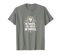 Be Brave, Be Bold, Be Badass - Lion Inspiration Maglietta, Uomo, Verde Militare mélange, 3XL