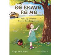 Be Brave, Be Me: Penelope Grace Starts Kindergarten