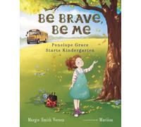 Be Brave, Be Me: Penelope Grace Starts Kindergarten