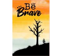 Be Brave Notebook - 120 Pages: Motivational Sunset Journal