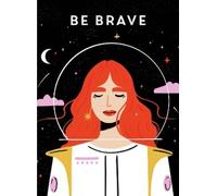 Be Brave (Tascabile) Be You