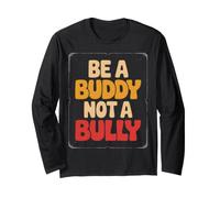 Be Buddy Not Bully End Bullying Unity Day Anti Bullying Maglia a Manica