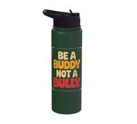 Be Buddy Not Bully End Bullying Unity Day Anti Bullying Stainless Steel Insulated Water Bottle