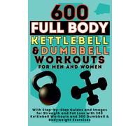 Be Bull Publishin 600 Full Body Kettlebell & Dumbbell Workouts Book (Tascabile)