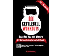 Be Bull Publishing Devon A Abbruzzese 111 Kettlebell Workouts Book (Tascabile)