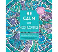 Be Calm and Colour: Channel Your Anxiety into a Soothing, Creative Activity