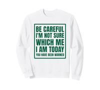 Be Careful I'm Not Sure Felpa